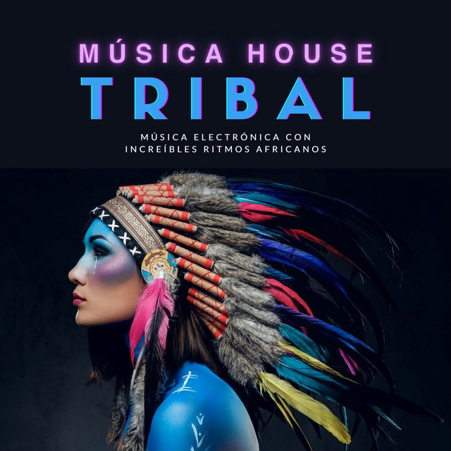 Música House Tribal: Música Electrónica con Increíbles Ritmos Africanos cover art