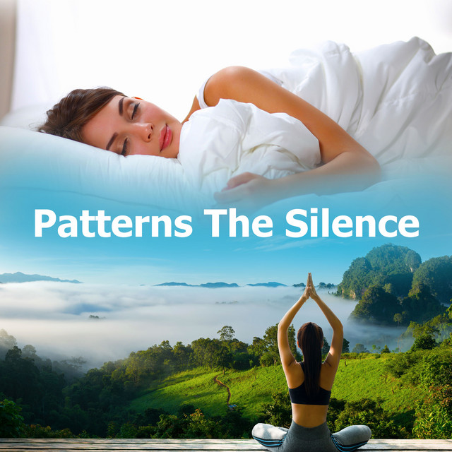 Patterns The Silence - Album by Relax Meditate Sleep | Spotify