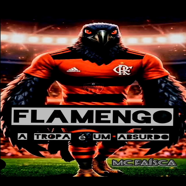 Flamengo a Tropa É um Absurdo
