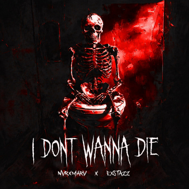 Nvrxmarv, Exstazz - I Dont Wanna Die