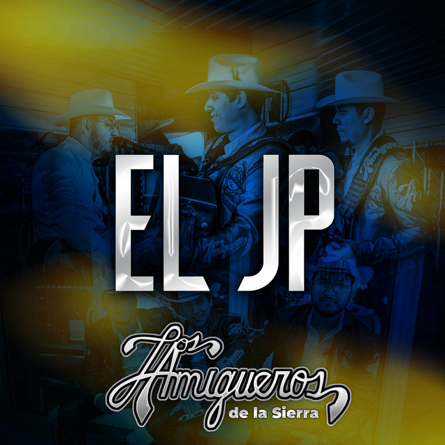 El JP - Single by Los Amigueros de la Sierra | Spotify