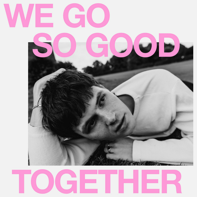 We Go So Good Together