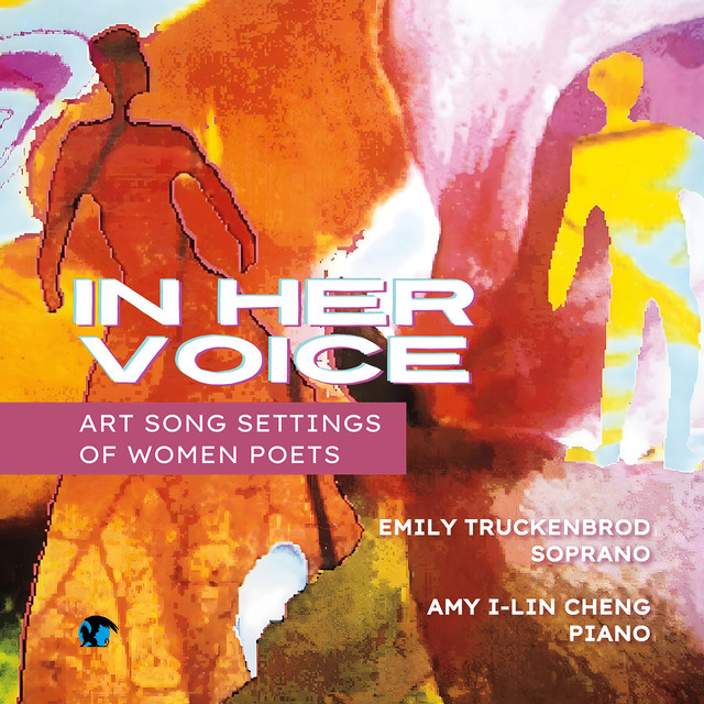 In Her Voice ~ Art Song Settings of Women Poets
