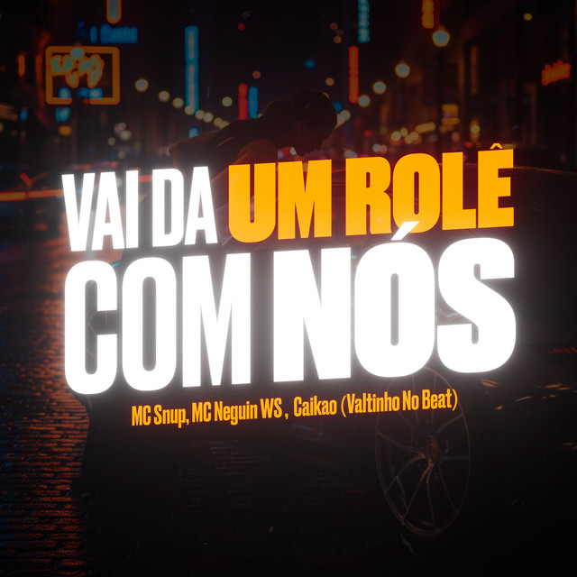 Vai da um Role Com Nos