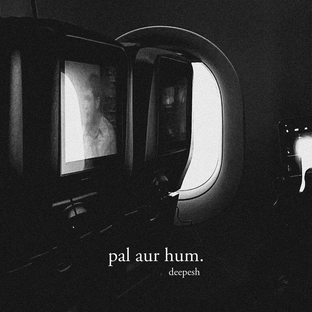 Pal Aur Hum - Single by deepesh | Spotify