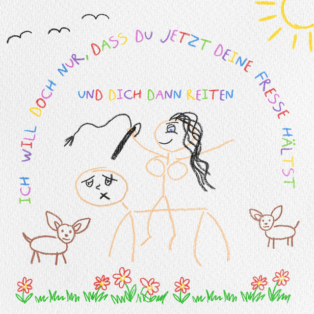 ich will doch nur dass du jetzt deine fresse hältst und dich dann reiten cover art