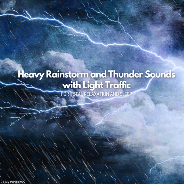 Heavy Rainstorm and Thunder Sounds with Light Traffic for Total Relaxation and Sleep cover art