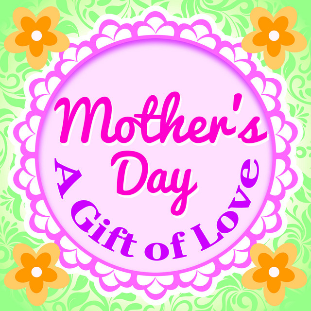 Mother's Day - a Gift of Love cover art