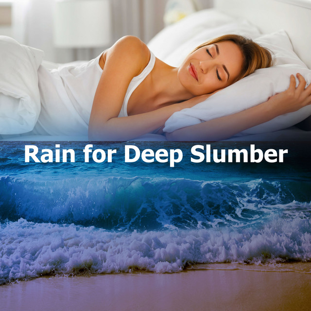 Rain for Deep Slumber - Album by Deep Sleep Music Collective | Spotify
