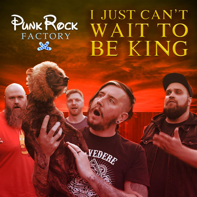 I Just Can't Wait to Be King - Single by Punk Rock Factory | Spotify