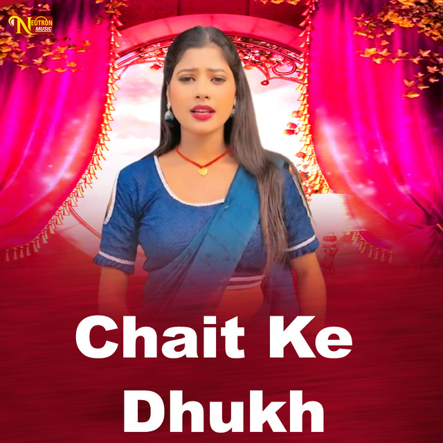 Chait Ke Dhukh