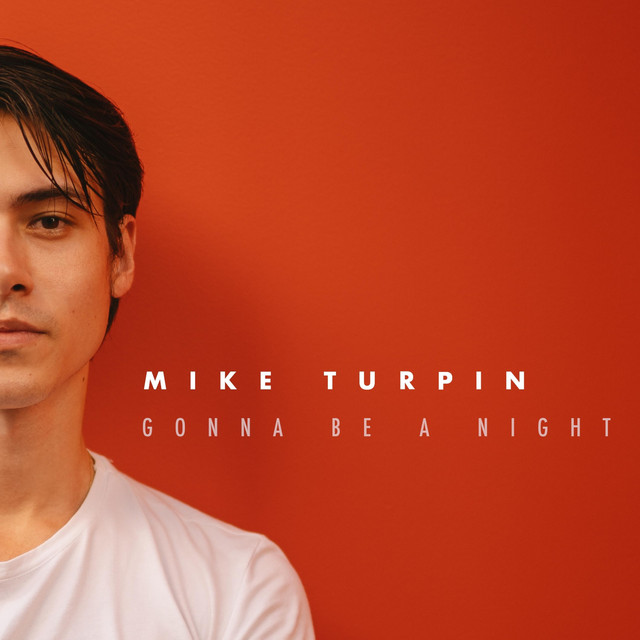 Gonna be a Night - song and lyrics by Mike Turpin | Spotify