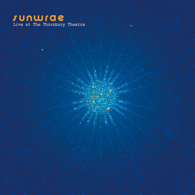 Sunwrae: Live at The Thornbury Theatre cover