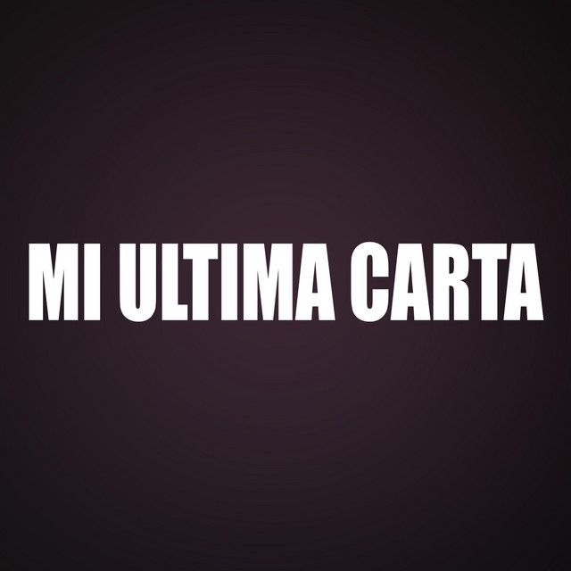 Mi Ultima Carta