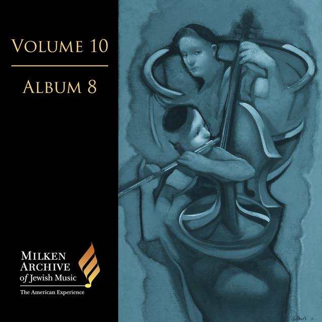 Milken Archive Digital, Vol. 10 Album 8: Intimate Voices – Solo & Ensemble Music of the Jewish Spirit