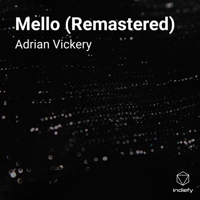 Mello (Remastered) - Single by Adrian Vickery | Spotify
