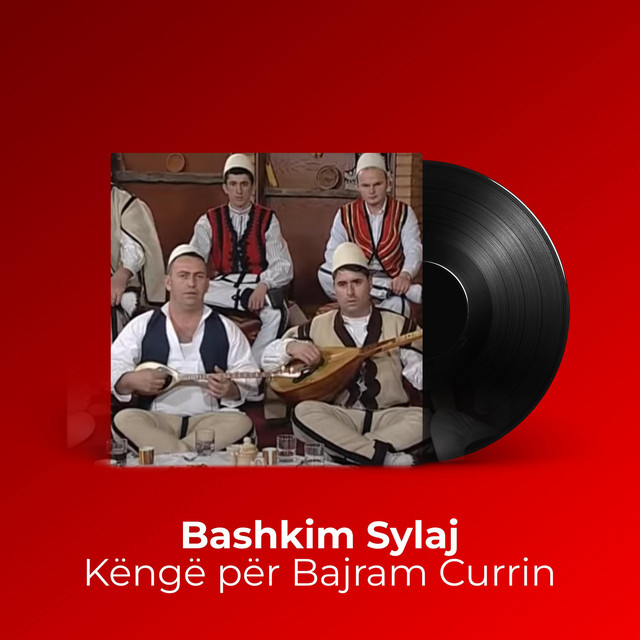 Këngë për Bajram Currin - Single by Bashkim Sylaj | Spotify