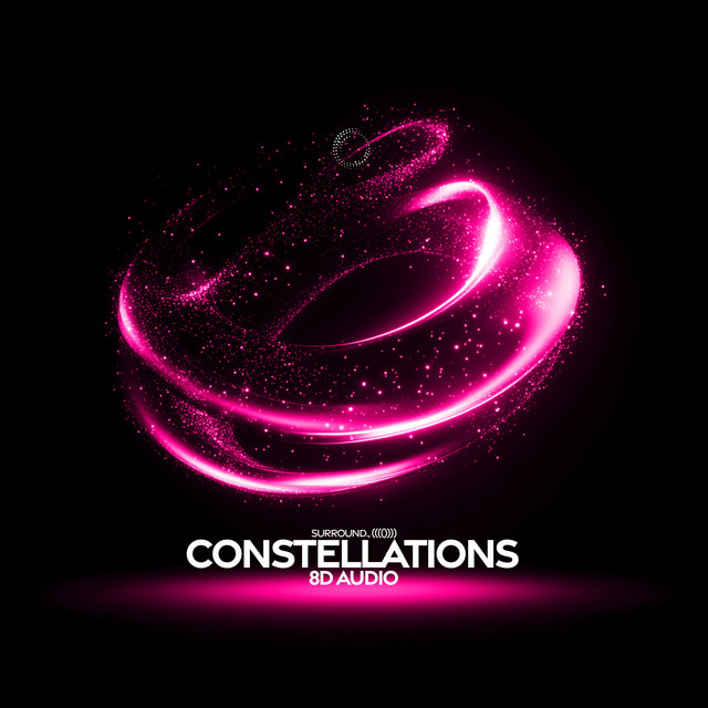Constellations (8D Audio) - Single by surround. | Spotify