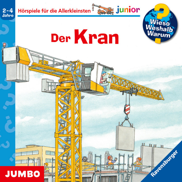 Der Kran. (Wieso? Weshalb? Warum? junior, Folge 81) cover art