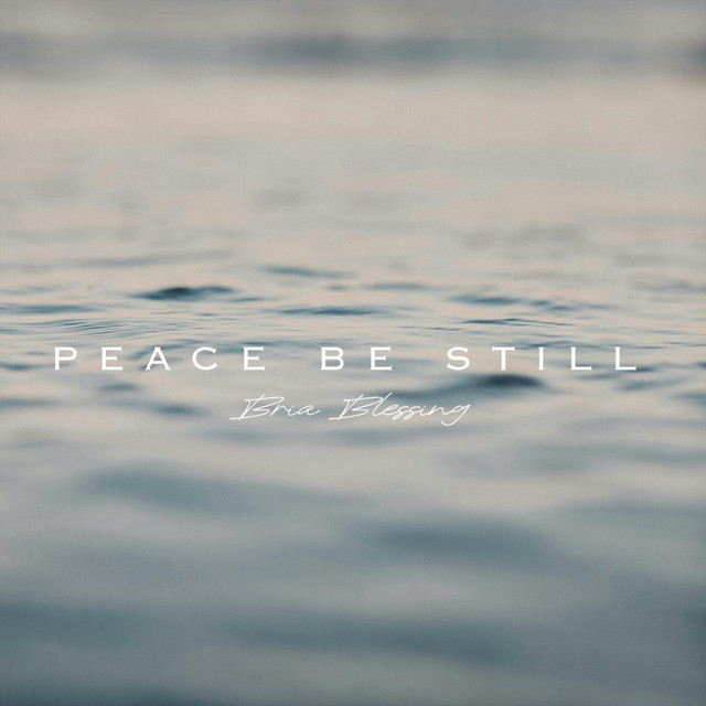 Обкладинка: Peace Be Still — Bria Blessing