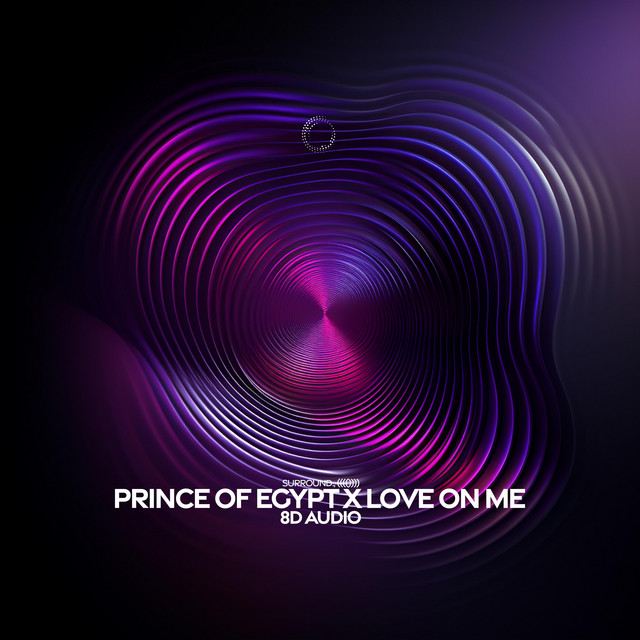 prince of egypt x love on me (8d audio) cover art