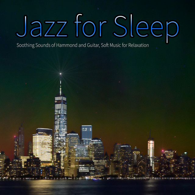 Jazz for Sleep: Soothing Sounds of Hammond and Guitar, Soft Music for Relaxation