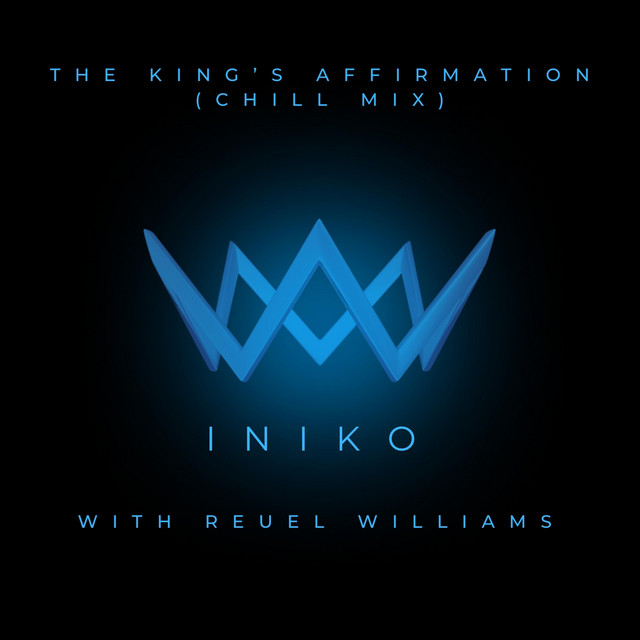 The King’s Affirmation - Chill Mix