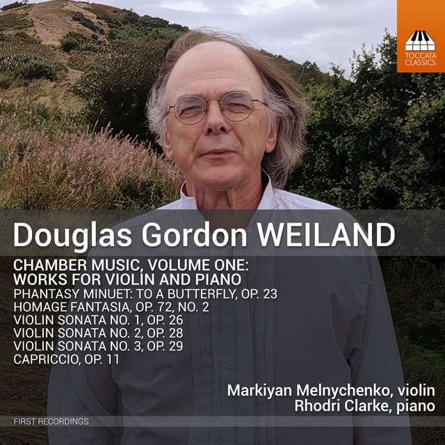 Обкладинка Markiyan Melnychenko — Douglas Gordon Weiland: Chamber Music, Vol. 1