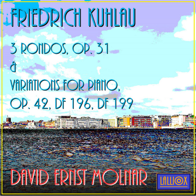 Kuhlau: Rondos, Op. 31, Variations, Op. 42, Df 196 & 199