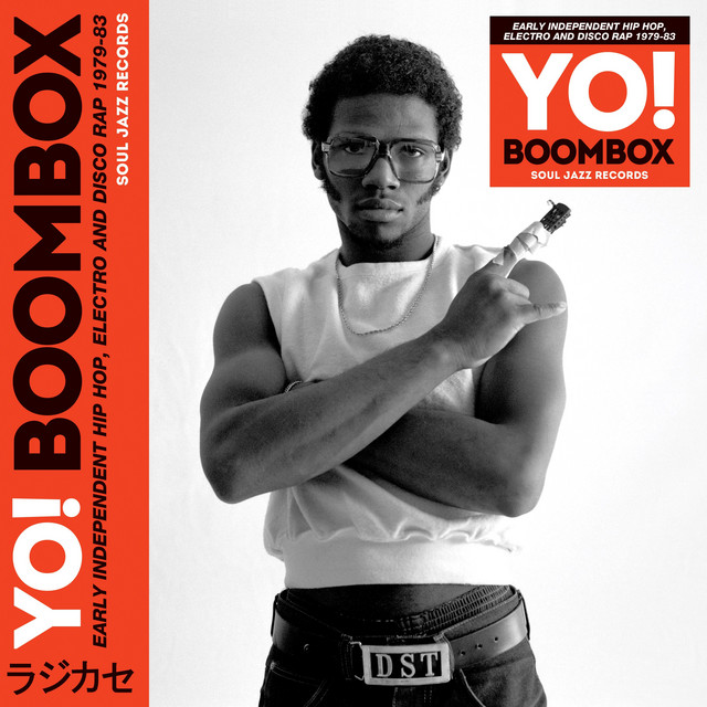 Soul Jazz Records Presents YO! BOOMBOX - Early Independent Hip Hop
