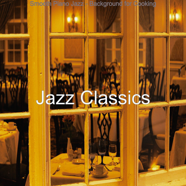 Smooth Piano Jazz - Background for Cooking - Album by Jazz Classics ...