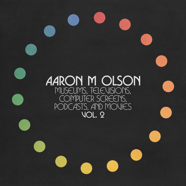 Museums, Televisions, Computer Screens, Podcasts, and Movies, Vol. 2 cover art