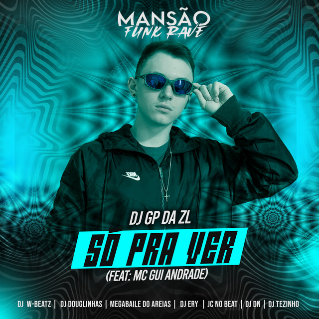 Só pra Ver (feat. MC Gui Andrade, DJ Ery, JC NO BEAT, Dj W-Beatz, Megabaile Do Areias, DJ Douglinhas, DJ DN, MANSÃO FUNK RAVE & DJ Tezinho) - Mansão Funk Rave