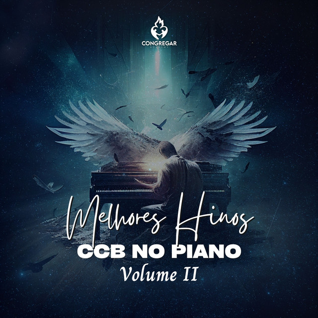 Melhores Hinos Ccb No Piano Vol Ii Album De Congregar Spotify