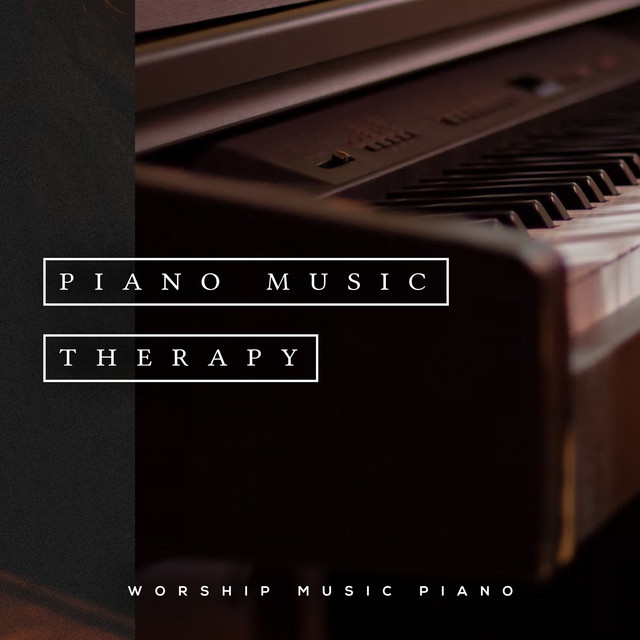 Piano Music Therapy - Album by Worship Music Piano | Spotify