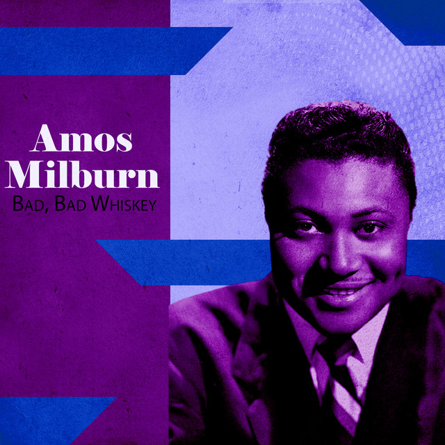 Bad, Bad Whiskey - Compilation by Amos Milburn | Spotify