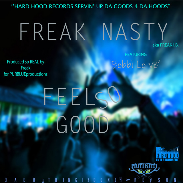 Feel so Good - Single by Freak Nasty | Spotify