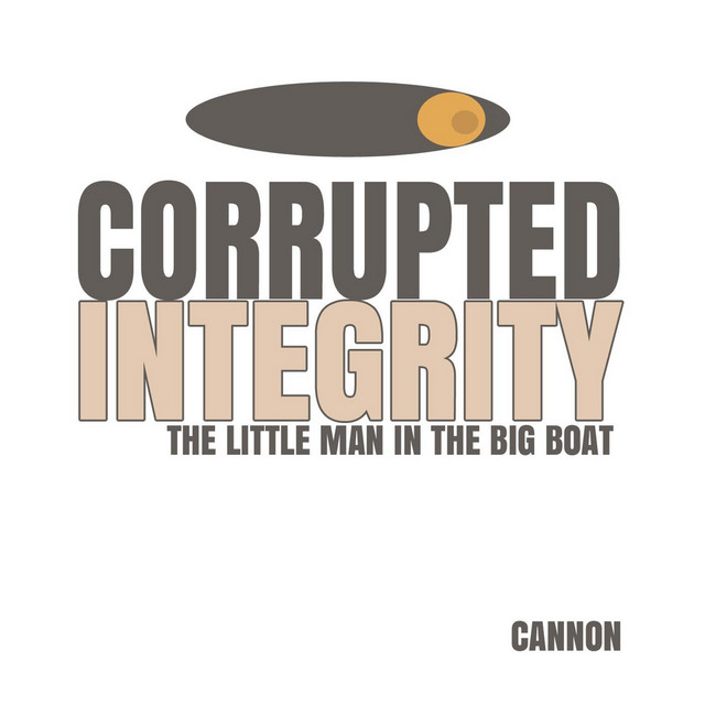 Corrupted Integrity: The Little Man in the Big Boat cover art