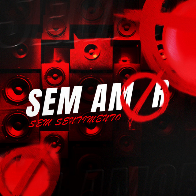 SEM AMOR SEM SENTIMENTO