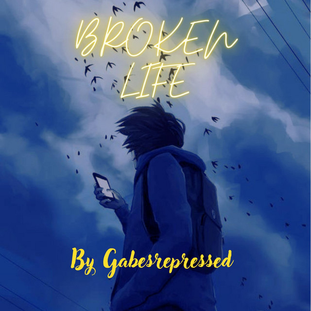 Gabesrepressed – Broken Life