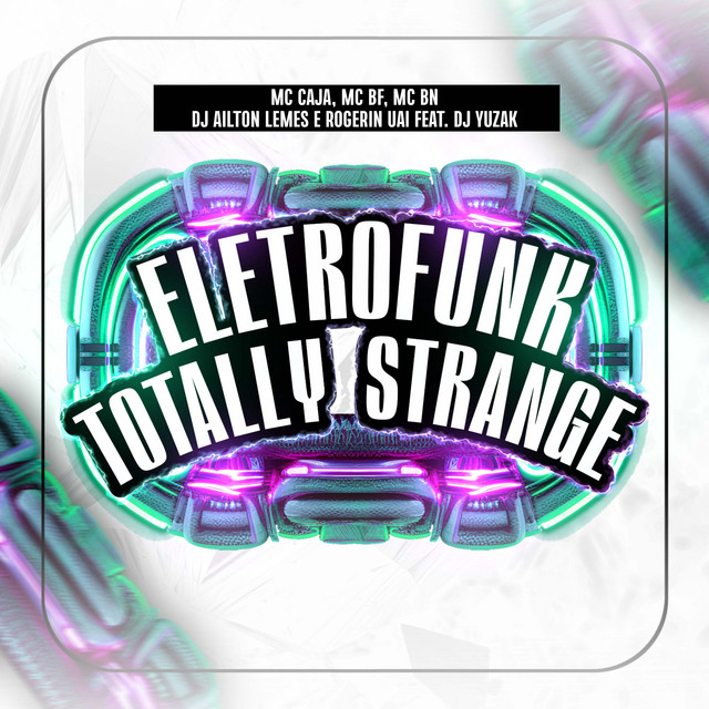 Eletro Funk Totally Strange