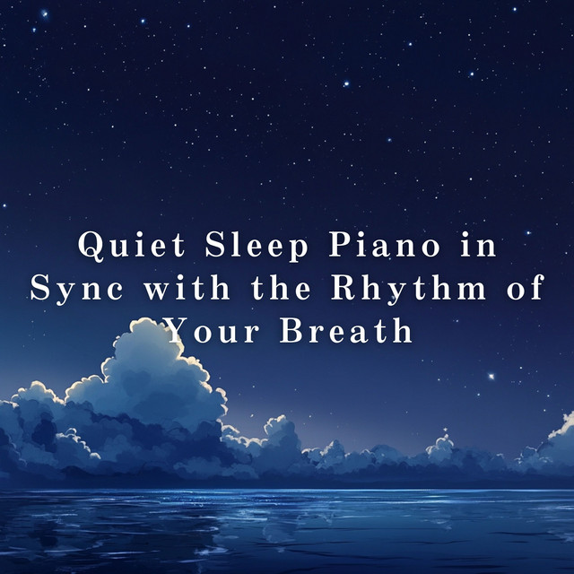Quiet Sleep Piano in Sync with the Rhythm of Your Breath album image