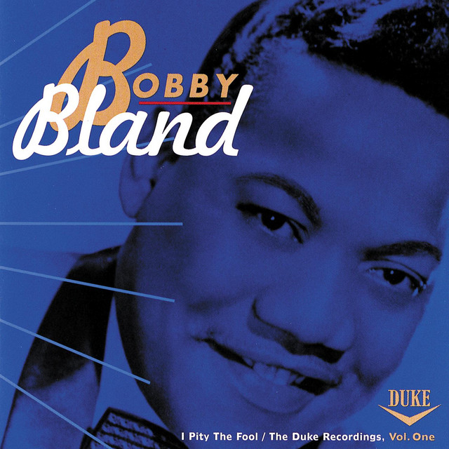 I Pity The Fool / The Duke Recordings Volume One - Album by Bobby