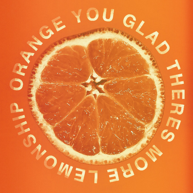 Orange You Glad There's More Lemonship cover art