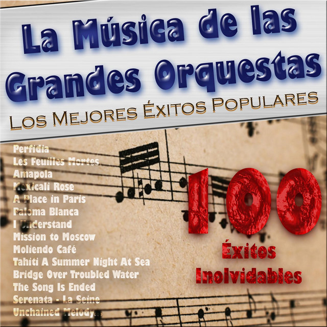 La Música de las Grandes Orquestas: Los Mejores Éxitos Populares, 100 ...