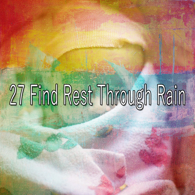 27 Find Rest Through Rain cover art