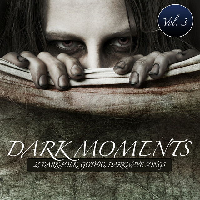 Dark Moments Vol. 3 - 25 Gothic, EBM, Darkwave, Industrial Songs cover art