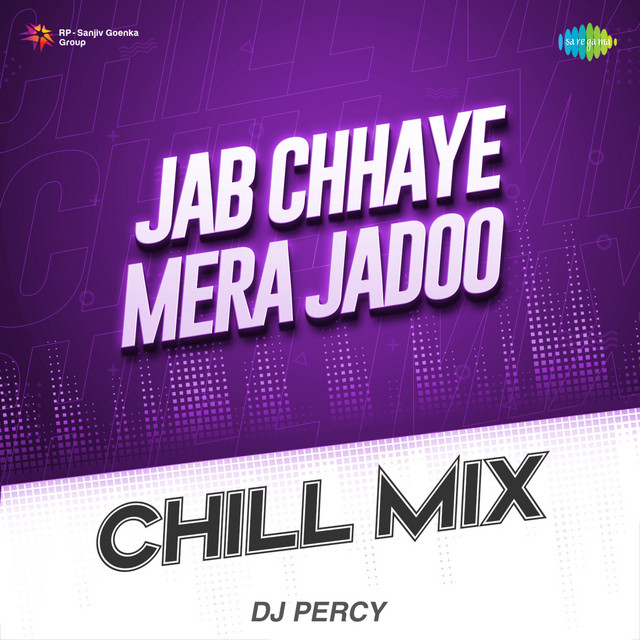 Jab Chhaye Mera Jadoo - Chill Mix