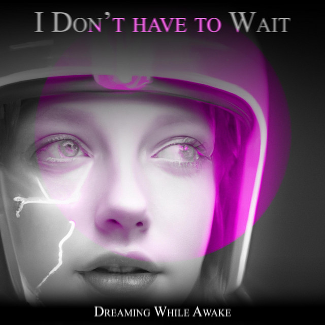 I Don't have to Wait