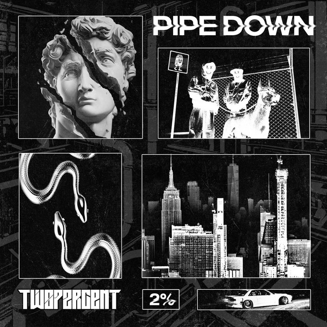 Pipe Down